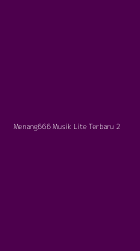 Tampilan Antarmuka Aplikasi Menang666 Musik Lite Terbaru - 2