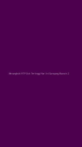Tampilan Antarmuka Aplikasi Menanghoki Rtp Slot Tertinggi Hari Ini Gampang Maxwin - 2
