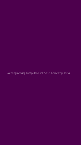 Tampilan Antarmuka Aplikasi Menangmenang Kumpulan Link Situs Game Populer - 4