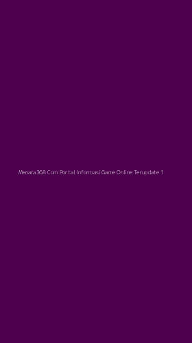 Tampilan Antarmuka Aplikasi Menara368 Com Portal Informasi Game Online Terupdate - 1
