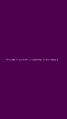 Tampilan Antarmuka Aplikasi Menara4d Situs Dengan Metode Pembayaran Lengkap - 4