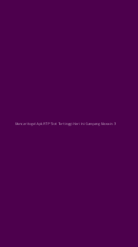 Tampilan Antarmuka Aplikasi Mencaritogel Apk Rtp Slot Tertinggi Hari Ini Gampang Maxwin - 3