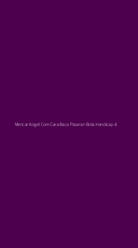 Tampilan Antarmuka Aplikasi Mencaritogel Com Cara Baca Pasaran Bola Handicap - 4