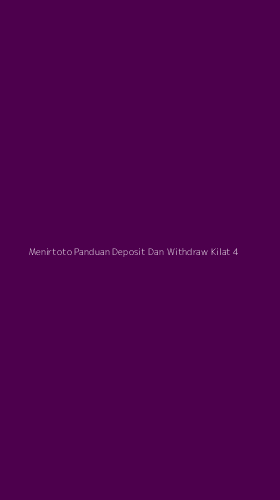 Tampilan Antarmuka Aplikasi Menirtoto Panduan Deposit Dan Withdraw Kilat - 4