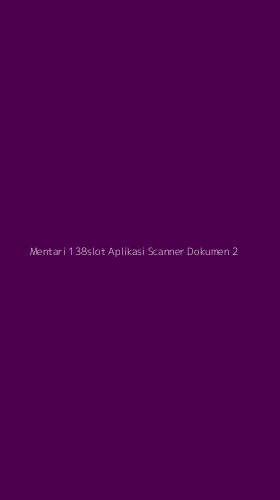 Tampilan Antarmuka Aplikasi Mentari 138slot Aplikasi Scanner Dokumen - 2