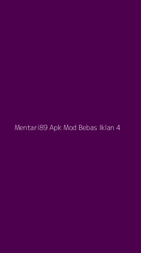 Tampilan Antarmuka Aplikasi Mentari89 Apk Mod Bebas Iklan - 4