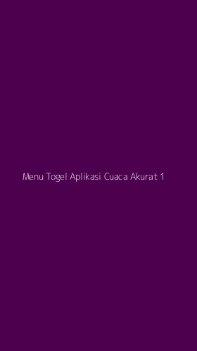 Tampilan Antarmuka Aplikasi Menu Togel Aplikasi Cuaca Akurat - 1