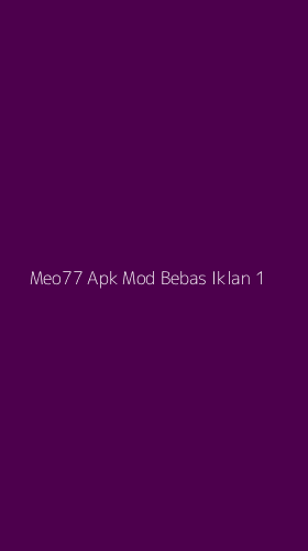 Tampilan Antarmuka Aplikasi Meo77 Apk Mod Bebas Iklan - 1