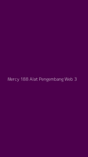 Tampilan Antarmuka Aplikasi Mercy 188 Alat Pengembang Web - 3