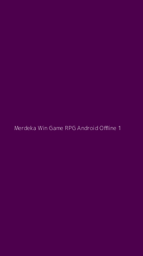 Tampilan Antarmuka Aplikasi Merdeka Win Game Rpg Android Offline - 1