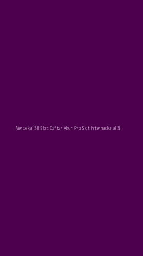 Tampilan Antarmuka Aplikasi Merdeka138 Slot Daftar Akun Pro Slot Internasional - 3
