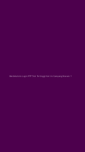 Tampilan Antarmuka Aplikasi Merdekatoto Login Rtp Slot Tertinggi Hari Ini Gampang Maxwin - 1