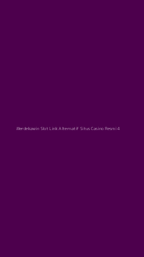 Tampilan Antarmuka Aplikasi Merdekawin Slot Link Alternatif Situs Casino Resmi - 4