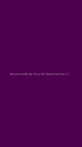 Tampilan Antarmuka Aplikasi Merpatislot88 Apk Situs Slot Modal Awal Kecil - 2