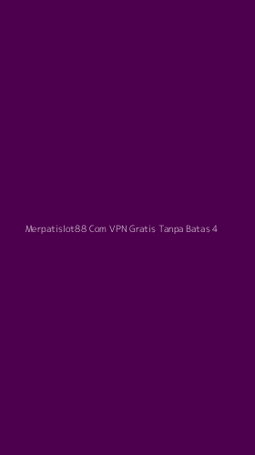 Tampilan Antarmuka Aplikasi Merpatislot88 Com Vpn Gratis Tanpa Batas - 4