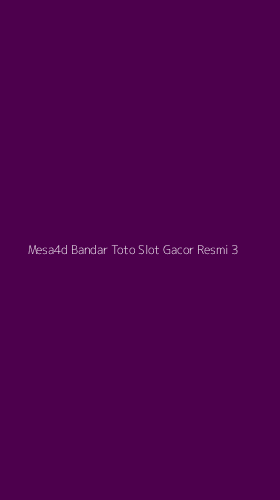 Tampilan Antarmuka Aplikasi Mesa4d Bandar Toto Slot Gacor Resmi - 3