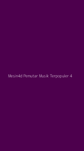 Tampilan Antarmuka Aplikasi Mesin4d Pemutar Musik Terpopuler - 4