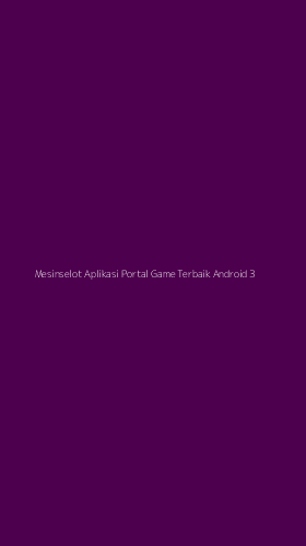 Tampilan Antarmuka Aplikasi Mesinselot Aplikasi Portal Game Terbaik Android - 3