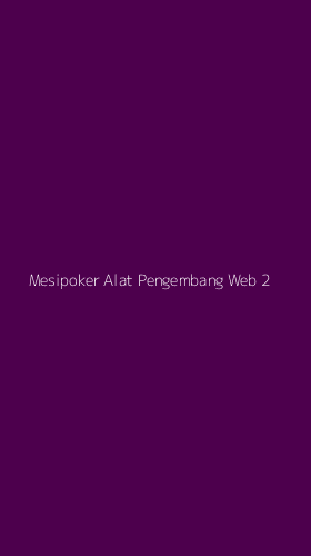 Tampilan Antarmuka Aplikasi Mesipoker Alat Pengembang Web - 2