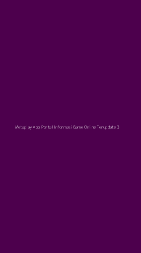 Tampilan Antarmuka Aplikasi Metaplay App Portal Informasi Game Online Terupdate - 3