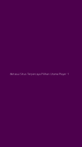 Tampilan Antarmuka Aplikasi Metasui Situs Terpercaya Pilihan Utama Player - 1