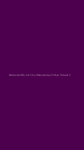 Tampilan Antarmuka Aplikasi Meteorbet88 Link Situs Rekomendasi Pilihan Terbaik - 3