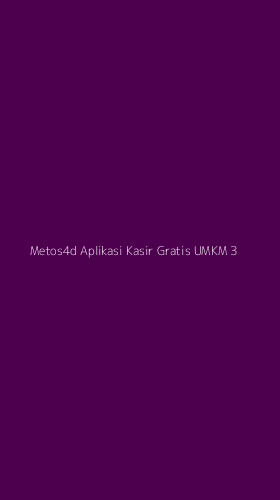 Tampilan Antarmuka Aplikasi Metos4d Aplikasi Kasir Gratis Umkm - 3