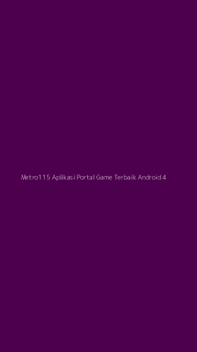 Tampilan Antarmuka Aplikasi Metro115 Aplikasi Portal Game Terbaik Android - 4