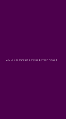 Tampilan Antarmuka Aplikasi Mevius 888 Panduan Lengkap Bermain Aman - 1