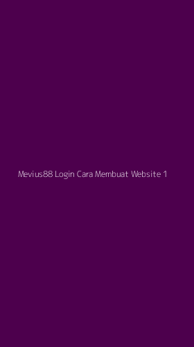 Tampilan Antarmuka Aplikasi Mevius88 Login Cara Membuat Website - 1