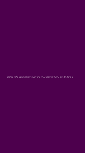 Tampilan Antarmuka Aplikasi Mewah89 Situs Resmi Layanan Customer Service 24jam - 2