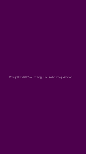 Tampilan Antarmuka Aplikasi Mhtogel Com Rtp Slot Tertinggi Hari Ini Gampang Maxwin - 1