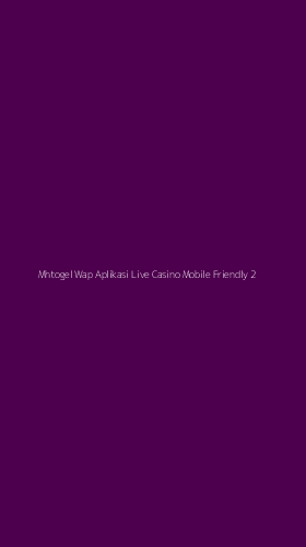 Tampilan Antarmuka Aplikasi Mhtogel Wap Aplikasi Live Casino Mobile Friendly - 2