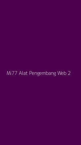 Tampilan Antarmuka Aplikasi Mi77 Alat Pengembang Web - 2