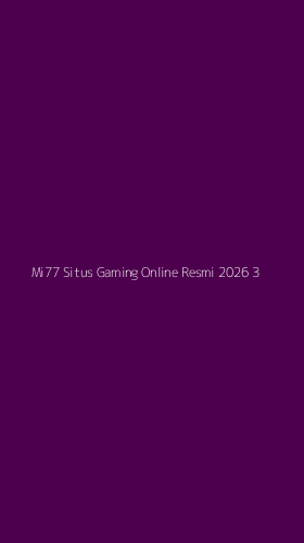 Tampilan Antarmuka Aplikasi Mi77 Situs Gaming Online Resmi 2026 - 3