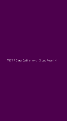 Tampilan Antarmuka Aplikasi Mi777 Cara Daftar Akun Situs Resmi - 4