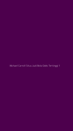 Tampilan Antarmuka Aplikasi Michael Carroll Situs Judi Bola Odds Tertinggi - 1