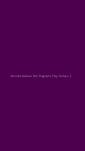 Tampilan Antarmuka Aplikasi Micro4d Aplikasi Slot Pragmatic Play Terbaru - 2