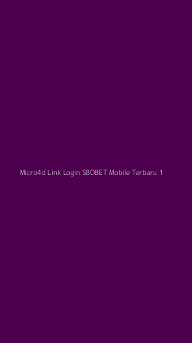 Tampilan Antarmuka Aplikasi Micro4d Link Login Sbobet Mobile Terbaru - 1