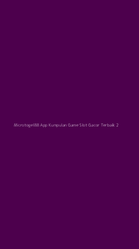 Tampilan Antarmuka Aplikasi Microtogel88 App Kumpulan Game Slot Gacor Terbaik - 2