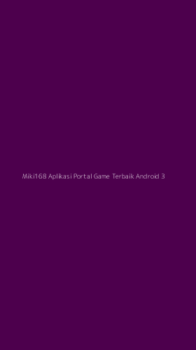Tampilan Antarmuka Aplikasi Miki168 Aplikasi Portal Game Terbaik Android - 3