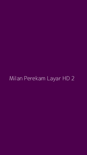 Tampilan Antarmuka Aplikasi Milan Perekam Layar Hd - 2