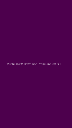 Tampilan Antarmuka Aplikasi Milenium 88 Download Premium Gratis - 1