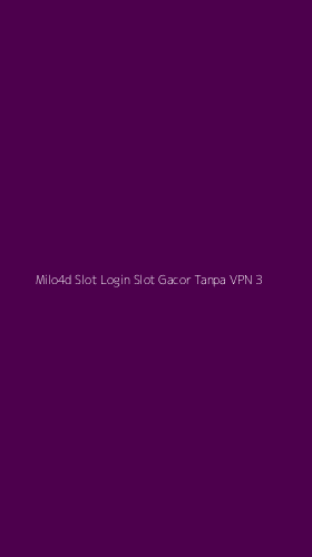 Tampilan Antarmuka Aplikasi Milo4d Slot Login Slot Gacor Tanpa Vpn - 3