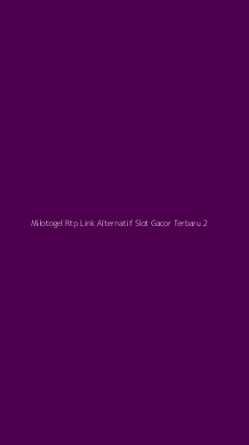 Tampilan Antarmuka Aplikasi Milotogel Rtp Link Alternatif Slot Gacor Terbaru - 2