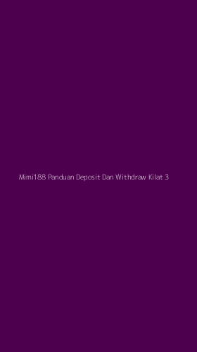 Tampilan Antarmuka Aplikasi Mimi188 Panduan Deposit Dan Withdraw Kilat - 3