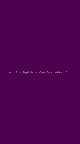 Tampilan Antarmuka Aplikasi Mimpi Adzan Togel Info Slot Gacor Maxwin Malam Ini - 2