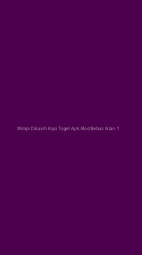 Tampilan Antarmuka Aplikasi Mimpi Dikasih Kopi Togel Apk Mod Bebas Iklan - 1
