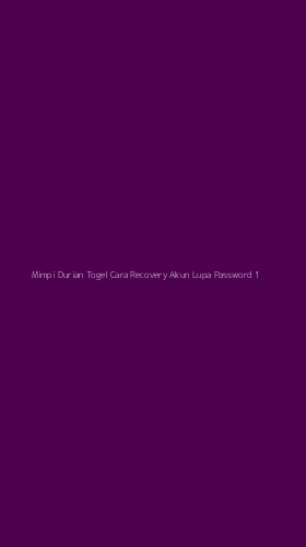 Tampilan Antarmuka Aplikasi Mimpi Durian Togel Cara Recovery Akun Lupa Password - 1