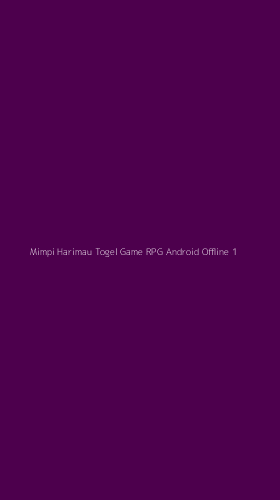 Tampilan Antarmuka Aplikasi Mimpi Harimau Togel Game Rpg Android Offline - 1